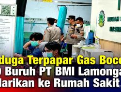 Diduga Terpapar Gas Bocor, 19 Buruh PT BMI Lamongan Dilarikan ke Rumah Sakit