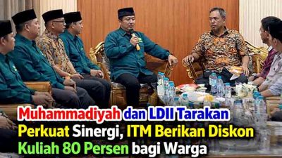 Muhammadiyah dan LDII Tarakan Perkuat Sinergi, ITM Berikan Diskon Kuliah 80 Persen bagi Warga