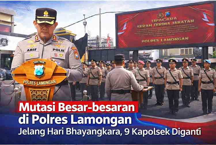 Mutasi Besar besaran di Polres Lamongan Jelang Hari Bhayangkara, 9 Kapolsek Diganti