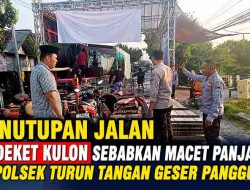 Penutupan Jalan di Deket Kulon Sebabkan Macet Panjang, Kapolsek Turun Tangan Geser Panggung