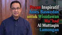 Kejutan Spesial Anies Baswedan di Wisuda Santri Ma’had Al Muttaqin Lamongan