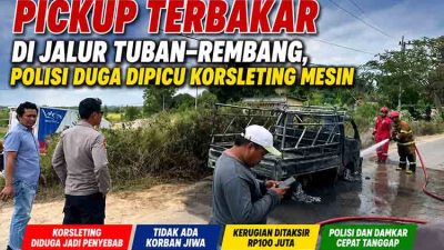 Pickup Terbakar di Jalur Tuban–Rembang, Polisi Duga Dipicu Korsleting Mesin