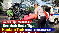 Pindah Lajur Mendadak, Gerobak Roda Tiga Hantam Truk di Jalur Poros Lamongan, 1 Orang Terluka Parah
