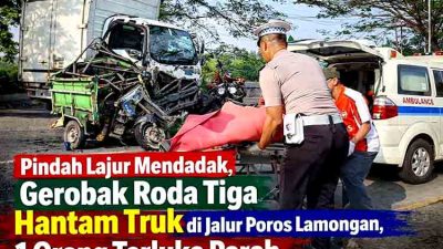 Pindah Lajur Mendadak, Gerobak Roda Tiga Hantam Truk di Jalur Poros Lamongan, 1 Orang Terluka Parah