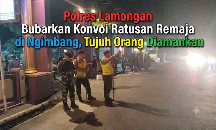 Polres Lamongan Bubarkan Konvoi Ratusan Remaja di Ngimbang