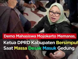 Demo Mahasiswa Mojokerto Memanas, Ketua DPRD Kabupaten Bersimpuh di Hadapan Massa