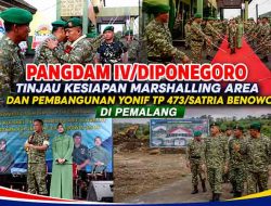 Pangdam IV/Diponegoro Tinjau Kesiapan Marshalling Area dan Pembangunan Yonif TP 473/Satria Benowo di Pemalang
