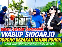 Gelorakan Sidoarjo ASRI, Wabup Mimik Idayana Ajak Warga Jadikan Menanam Pohon sebagai Budaya