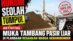 Abaikan Peringatan Kades dan Polisi, Tambang Pasir Ilegal di Plandaan Jombang Bebas Mengeruk DAS Brantas
