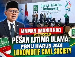 Maman Imanulhaq Ungkap Pesan Ijtima Ulama: PBNU Harus Jadi Lokomotif Civil Society