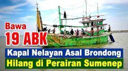 Bawa 19 ABK, Kapal Nelayan Asal Brondong Hilang di Perairan Sumenep