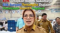 KPK Tetapkan Bupati Sukoharjo Etik Suryani Tersangka Dugaan Pemerasan Insentif Pegawai