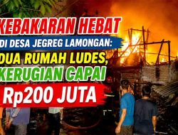 Lupa Matikan Tungku Air Ditinggal ke Sawah, Dua Rumah di Modo Lamongan Ludes Terbakar