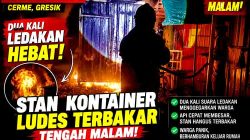 Warga Cerme Gresik Panik, Ledakan Misterius dari Stan Kontainer Berakhir Kobaran Api