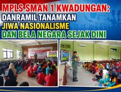 MPLS SMAN 1 Kwadungan: Danramil Tanamkan Jiwa Nasionalisme dan Bela Negara Sejak Dini