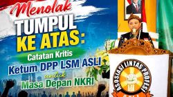 Menolak Tumpul ke Atas: Catatan Kritis Ketum DPP LSM ASLI untuk Masa Depan NKRI