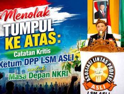 Menolak Tumpul ke Atas: Catatan Kritis Ketum DPP LSM ASLI untuk Masa Depan NKRI