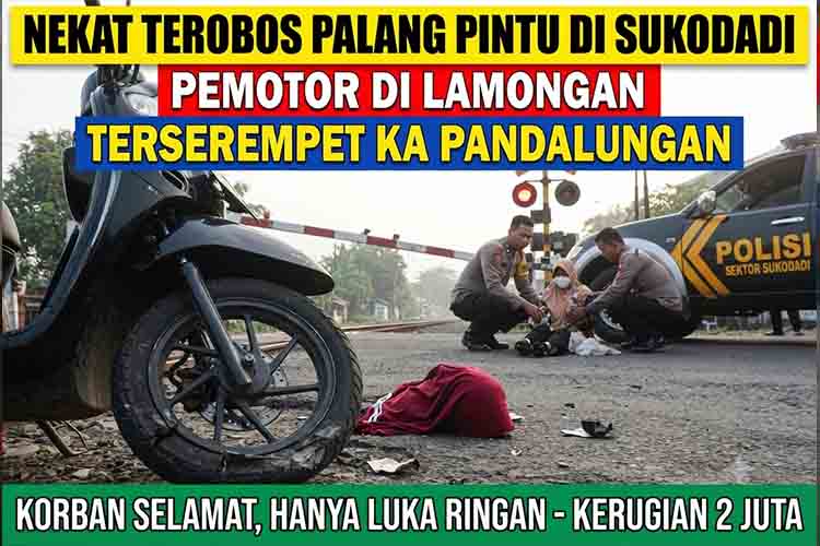Nekat Terobos Palang Pintu di Sukodadi, Pemotor di Lamongan Terserempet KA Pandalungan