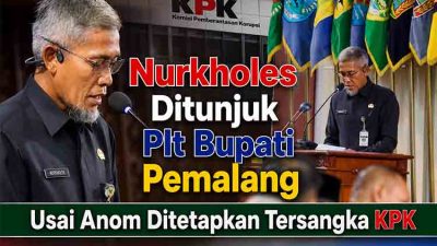 Nurkholes Ditunjuk Plt Bupati Pemalang Usai Anom Ditetapkan Tersangka KPK