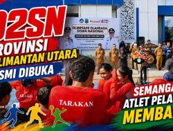 Semangat Kompetisi Pelajar Menggelora, O2SN Provinsi Kalimantan Utara Resmi Dimulai