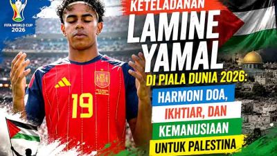 Keteladanan Lamine Yamal di Piala Dunia 2026: Harmoni Doa, Ikhtiar, dan Kemanusiaan untuk Palestina