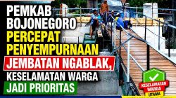 Penyempurnaan Jembatan Ngablak Bojonegoro