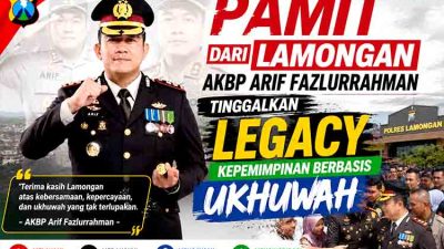Pamit dari Lamongan, AKBP Arif Fazlurrahman Tinggalkan Legacy Kepemimpinan Berbasis Ukhuwah