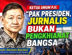 Ketua Umum PJI: “Pak Presiden, Jurnalis Bukan Pengkhianat Bangsa”