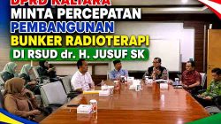 Evaluasi RSUD dr. H. Jusuf SK, DPRD Kaltara Soroti Krisis SDM dan Kebutuhan Bunker Radioterapi