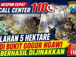 Respon Cepat Call Center 110: Lahan 5 Hektare di Bukit Gogor Ngawi Berhasil Dijinakkan