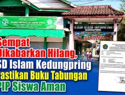 Sempat Dikabarkan Hilang, SD Islam Kedungpring Pastikan Buku Tabungan PIP Siswa Aman