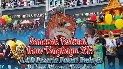 Semarak Festival Iraw Tengkayu XV 4.419 Peserta Pawai Budaya Pukau Warga Tarakan