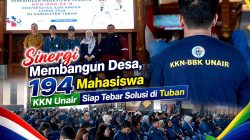 Sinergi Membangun Desa, 194 Mahasiswa KKN Unair Siap Tebar Solusi di Tuban