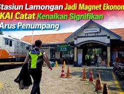 Mobilitas Warga Lamongan Melonjak, Penumpang KA di Stasiun Lamongan Tembus 149 Ribu