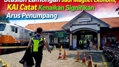 Stasiun Lamongan Jadi Magnet Ekonomi, KAI Catat Kenaikan Signifikan Arus Penumpang