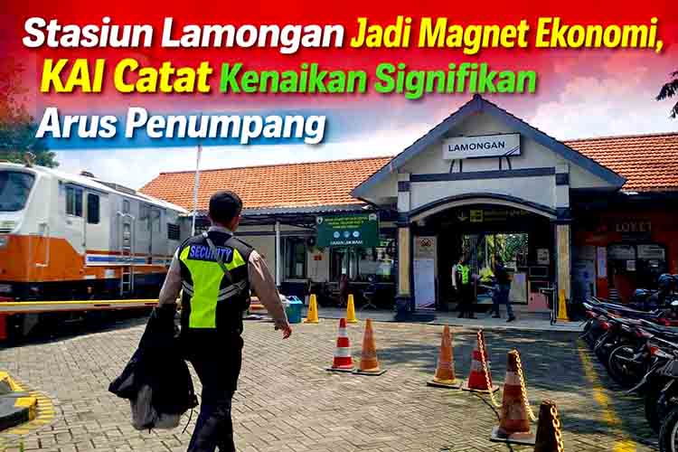Stasiun Lamongan Jadi Magnet Ekonomi, KAI Catat Kenaikan Signifikan Arus Penumpang