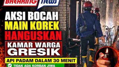 Aksi Bocah Main Korek Hanguskan Kamar Warga Gresik, Api Padam dalam 30 Menit