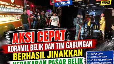 Aksi Cepat Koramil Belik dan Tim Gabungan Berhasil Jinakkan Kebakaran Pasar Belik