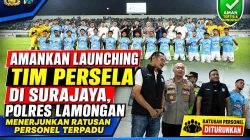 Amankan Launching Tim Persela di Surajaya, Polres Lamongan Menerjunkan Ratusan Personel Terpadu