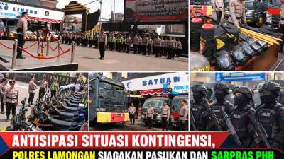 Antisipasi Situasi Kontingensi, Polres Lamongan Siagakan Pasukan dan Sarpras PHH