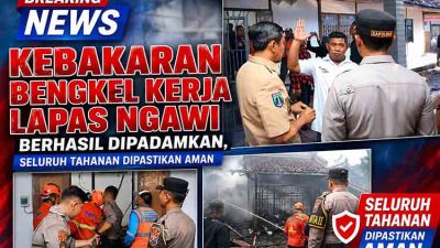 Bengkel Kerja Lapas Ngawi Terbakar