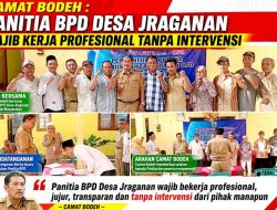 Camat Bodeh : Panitia BPD Desa Jraganan Wajib Kerja Profesional Tanpa Intervensi
