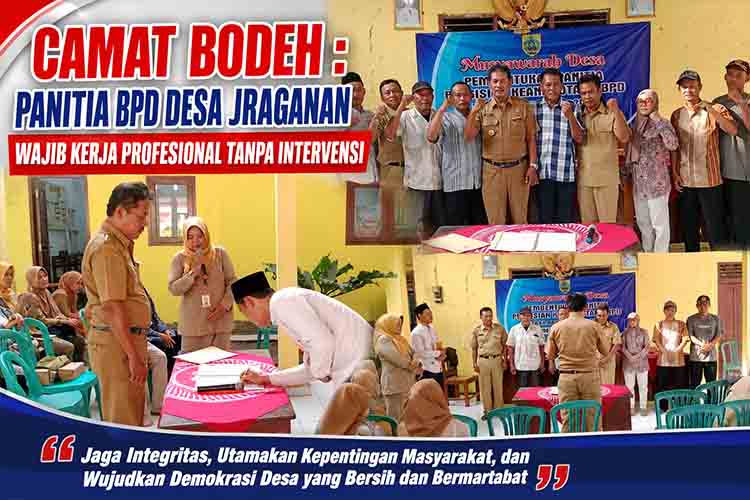 Camat Bodeh Panitia BPD Desa Jraganan Wajib Kerja Profesional Tanpa Intervensi