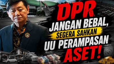 SUARA PERS, SUARA RAKYAT DPR Jangan Bebal, Segera Sahkan UU Perampasan Aset!