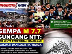 Gempa M 7,7 Guncang NTT: DPR Minta Pemerintah Utamakan Evakuasi dan Logistik Warga