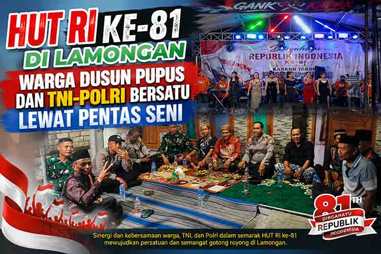HUT RI ke 81 di Lamongan, Warga Dusun Pupus dan TNI Polri Bersatu Lewat Pentas Seni