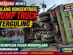 Hilang Konsentrasi, Dump Truck Terguling di Perempatan Pasar Moropelang Lamongan