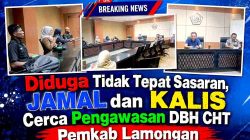 Diduga Tidak Tepat Sasaran, JAMAL dan KALIS Cerca Pengawasan DBH CHT Pemkab Lamongan