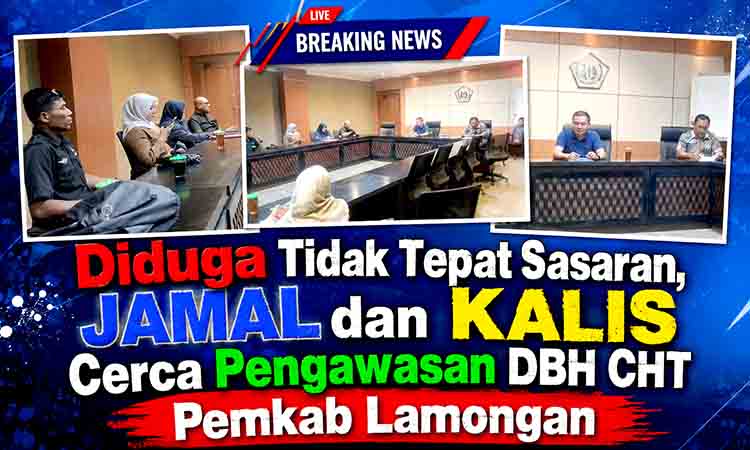 JAMAL dan KALIS Cerca Pengawasan DBH CHT Pemkab Lamongan