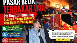 Pasar Belik Terbakar Lagi, Plt Bupati Pemalang Siapkan Skema Relokasi dan Bansos Pedagang
